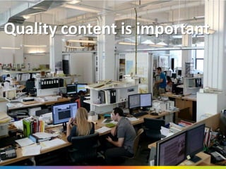 Quality content is important
 