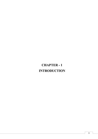 1
CHAPTER - 1
INTRODUCTION
 
