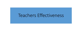 Teachers Effectiveness
 