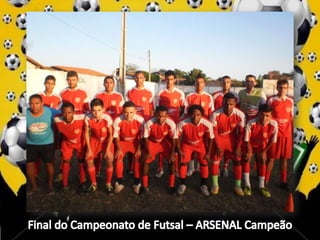 Final do Campeonato de Futsal – ARSENAL Campeão 