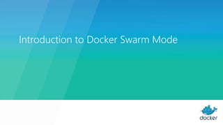 Introduction to Docker Swarm Mode
 