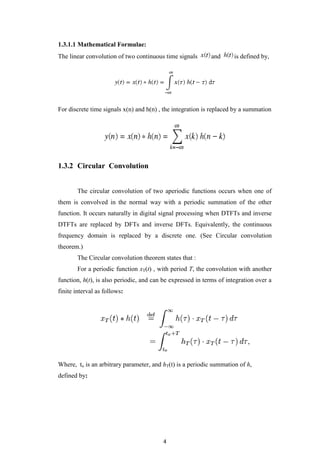       This section describes the properties of convolution. The properties of convolution are: