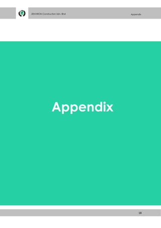 18
ZENVIRON Construction Sdn. Bhd Appendix
Appendix
 