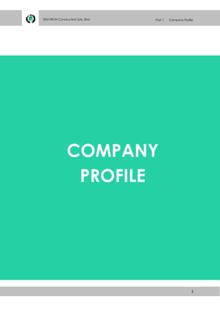 1
ZENVIRON Construction Sdn. Bhd Part 1 Company Profile
COMPANY
PROFILE
 