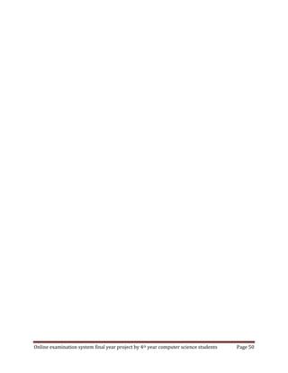 Online examination system final year project by 4th year computer science students Page 50
 