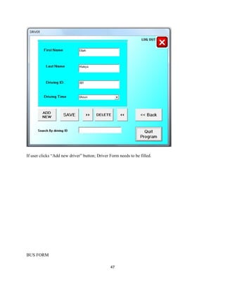 If user clicks “Add new driver” button; Driver Form needs to be filled.
BUS FORM
47
 
