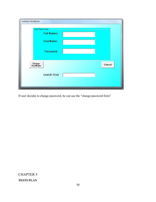 If user decides to change password, he can use the “change password form”
CHAPTER 5
TESTS PLAN
50
 