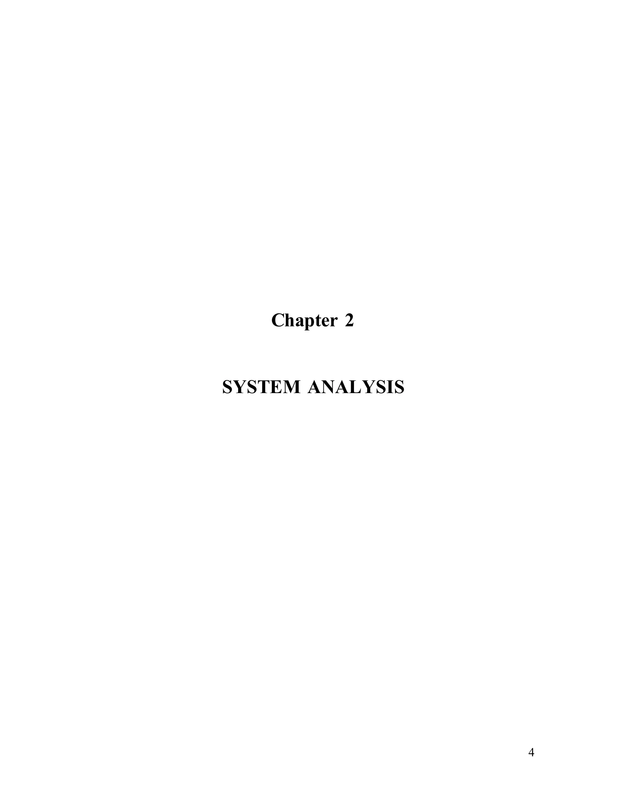 4
Chapter 2
SYSTEM ANALYSIS
 