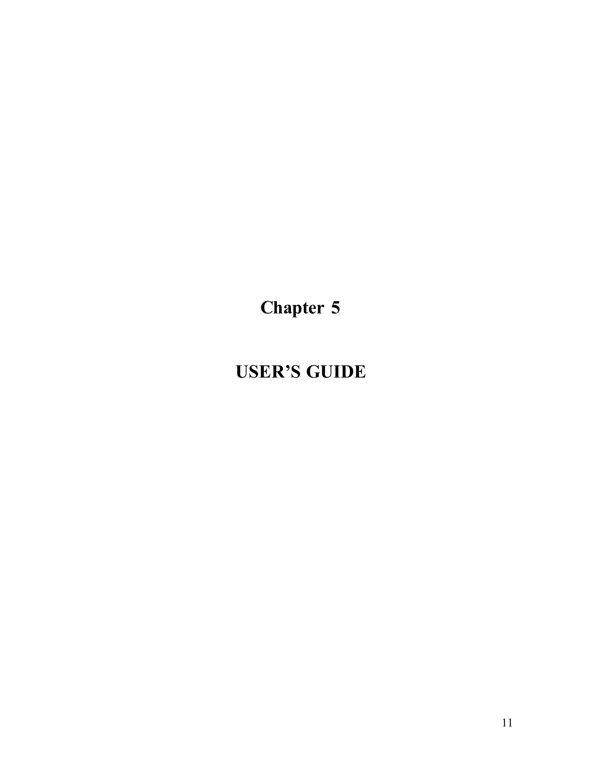 11
Chapter 5
USER’S GUIDE
 