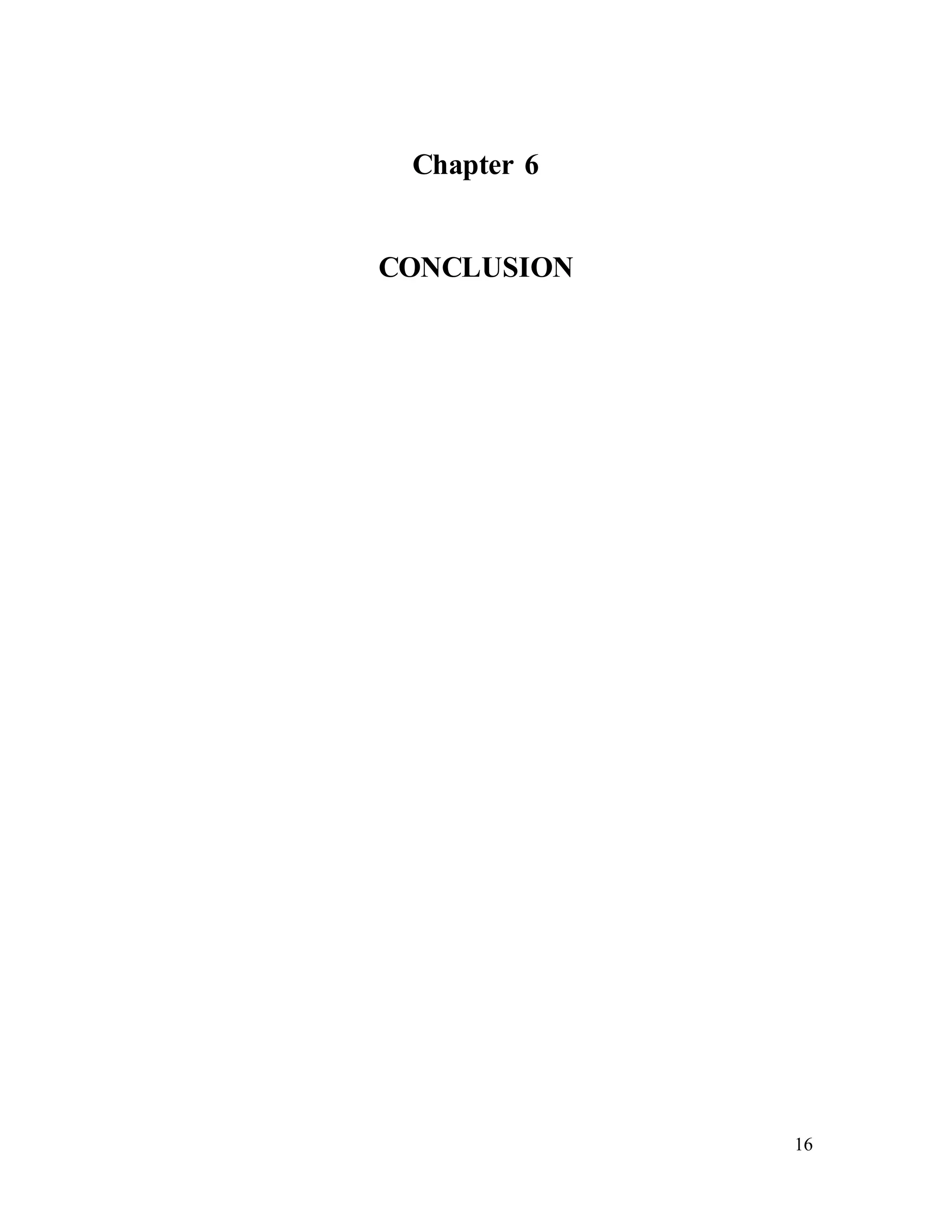 16
Chapter 6
CONCLUSION
 