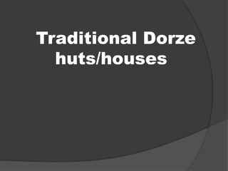 Traditional Dorze 
huts/houses 
 