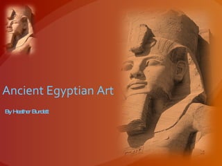 Ancient Egyptian Art By Heather Burdett 