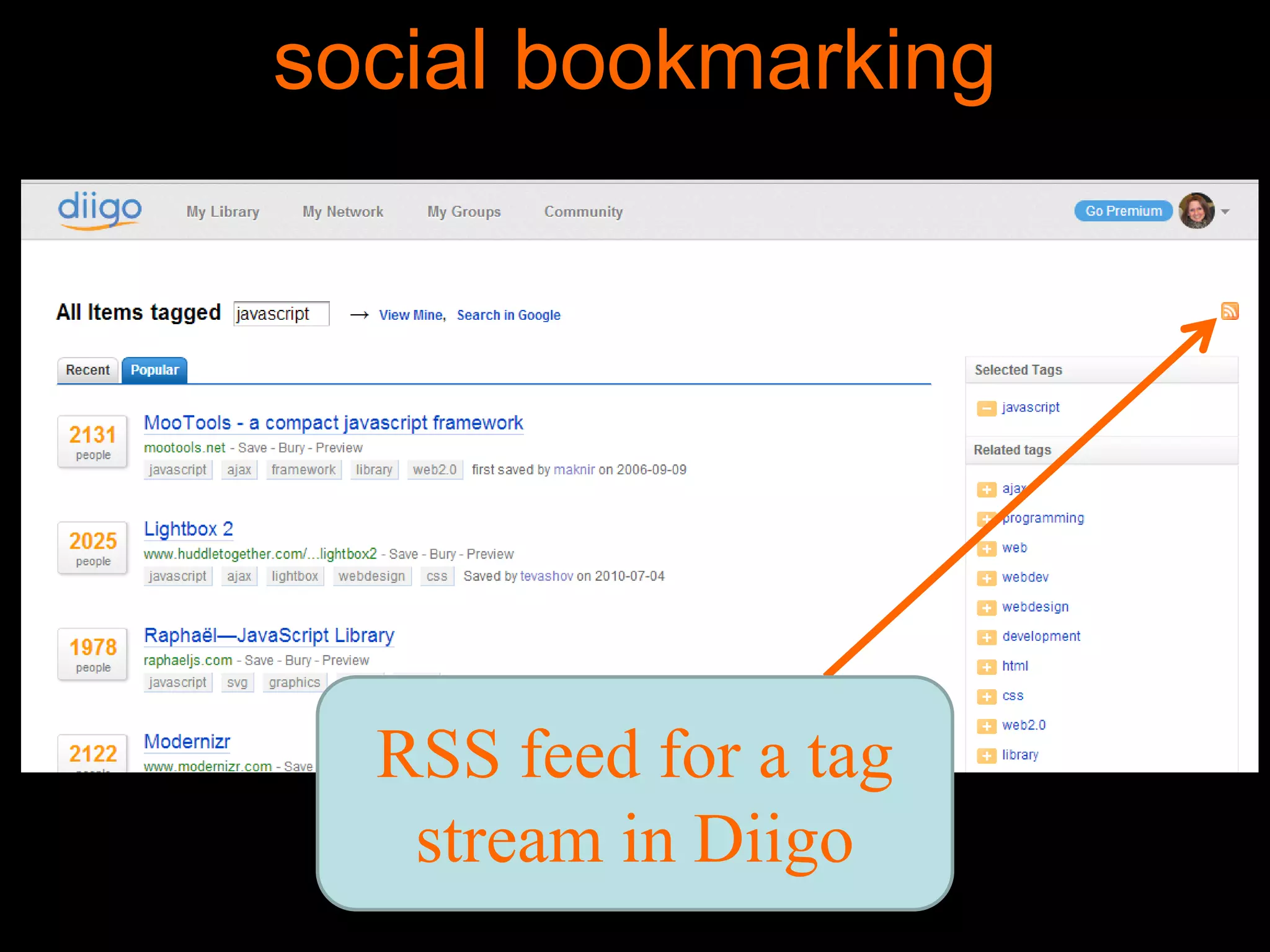 social bookmarking

RSS feed for a tag
stream in Diigo
53

 