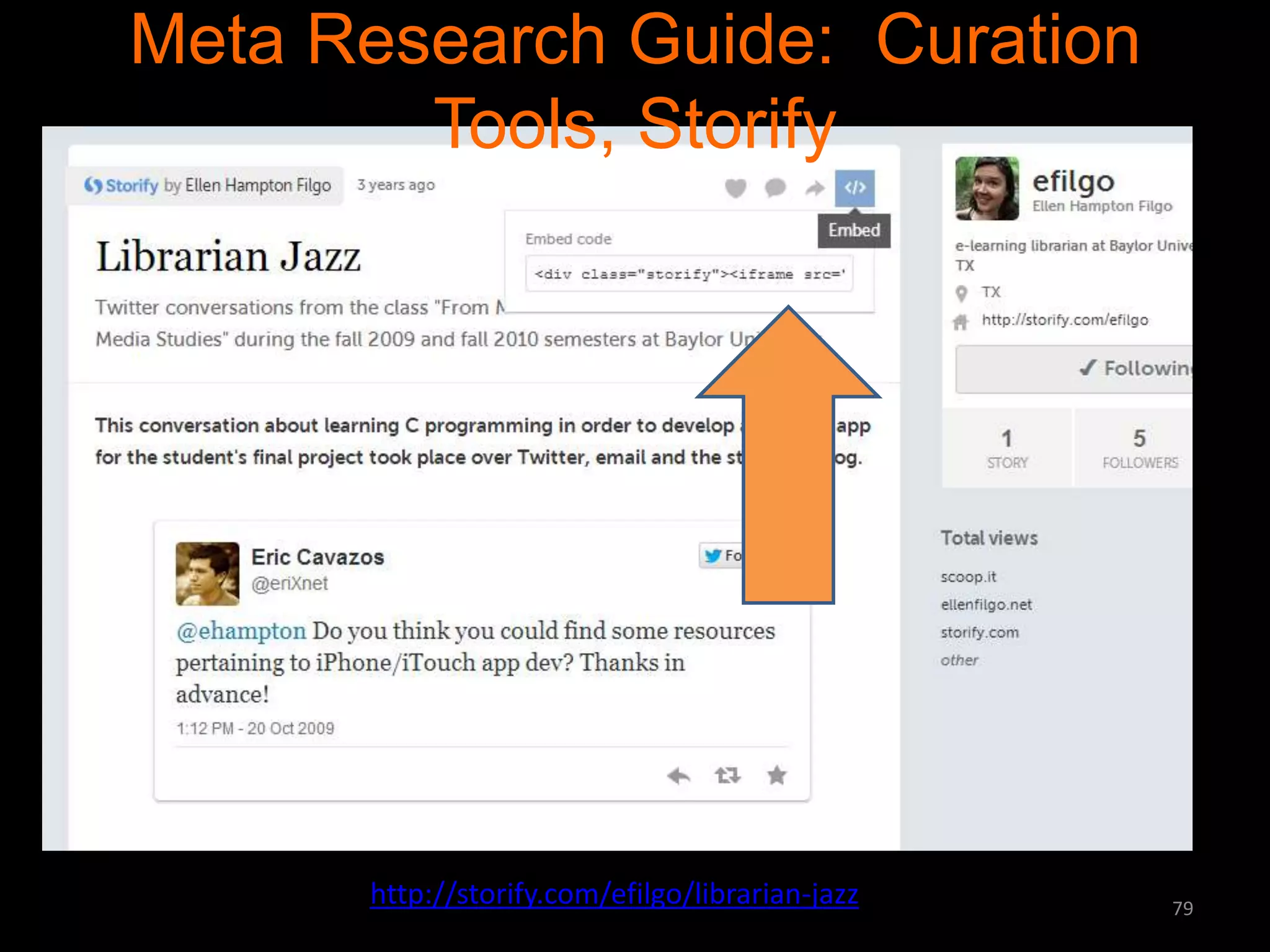 Meta Research Guide: Curation
Tools, Storify

http://storify.com/efilgo/librarian-jazz

79

 