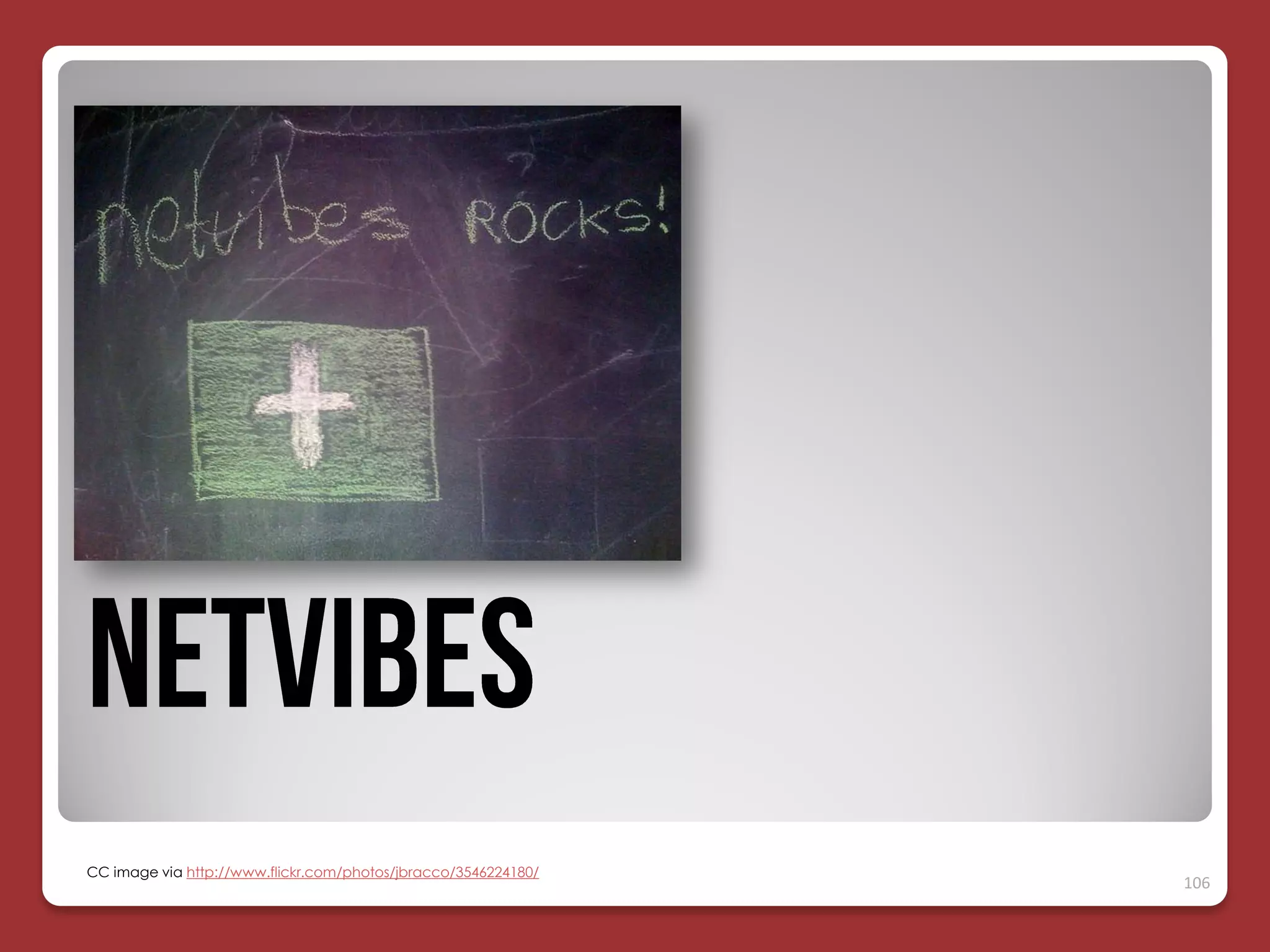 CC image via http://www.flickr.com/photos/jbracco/3546224180/

106

 