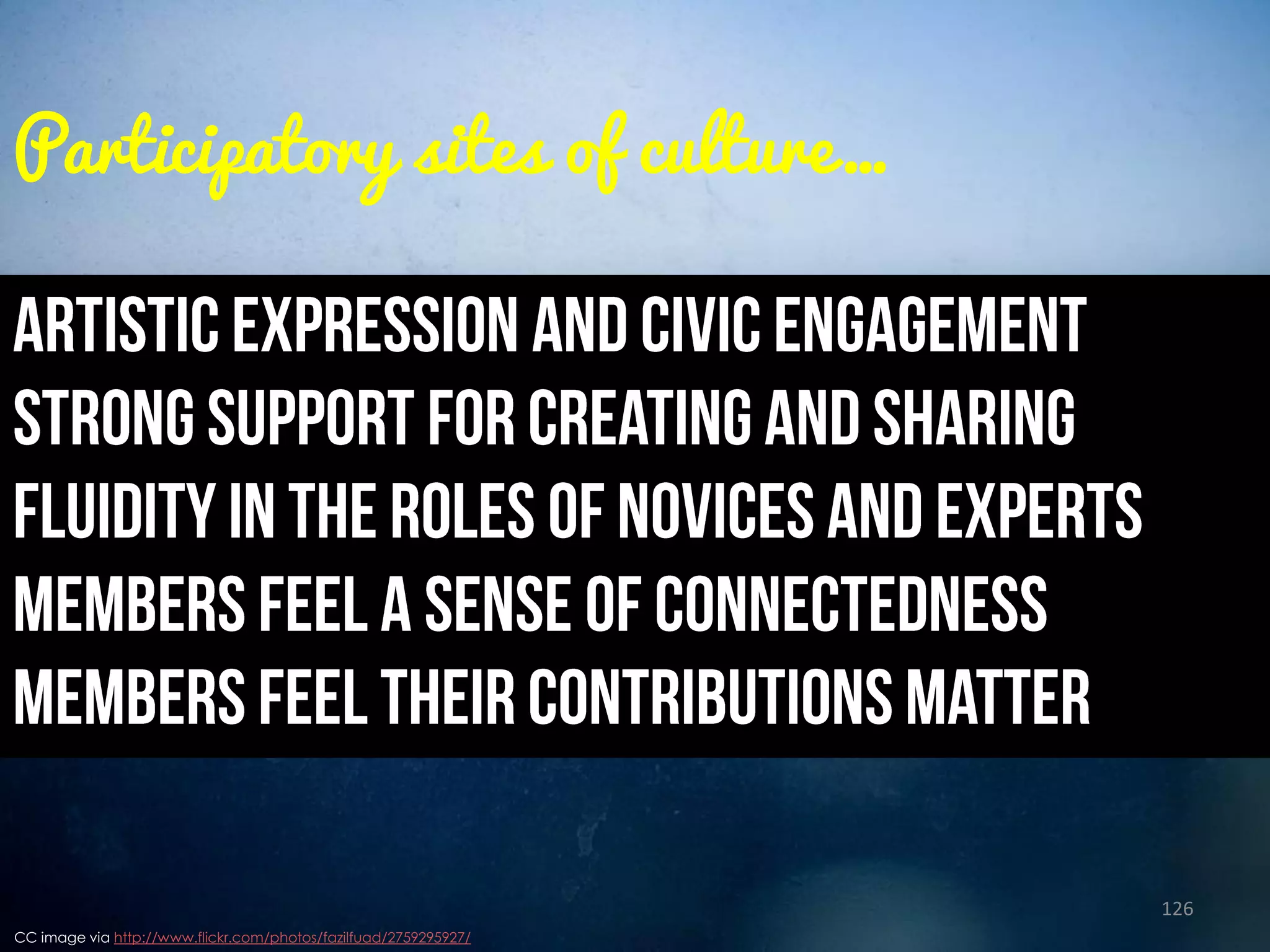 Participatory sites of culture…

126
CC image via http://www.flickr.com/photos/fazilfuad/2759295927/

 