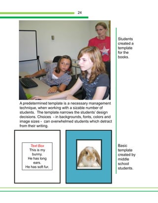 Leveledon a continuum of difficultyWhen creating an early reader book, the author must be cognizant of  both the child’s interests and the reading continuum in order  to tailor the book to the child. Creating books with PowerPoint enables the author to use content that interests and motivates the new young reader. Familiar content also makes comprehension of the text more accessible.  Teaching the young readers to create their own text is another reason to use PowerPoint to publish. When the child is the author, PowerPoint enables them to publish a text modeled after the texts they read in school. Struggling readers are motivated to learn when they write their own story.   13