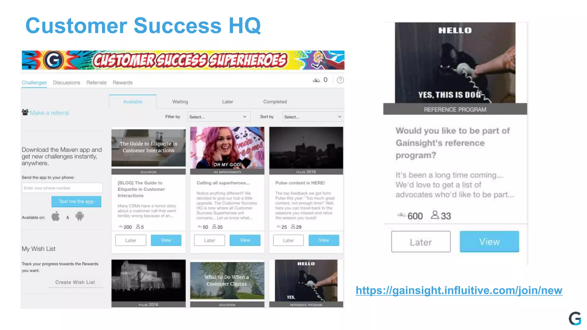 Customer Success HQ
https://gainsight.influitive.com/join/new
 