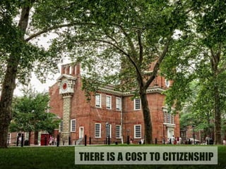 THERE IS A COST TO CITIZENSHIP 
 