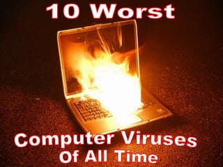 10 Worst Computer Viruses Of All Time 