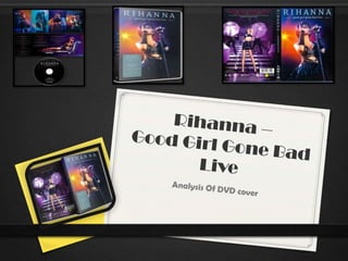 Rihanna – Good Girl Gone Bad Live Analysis Of DVD cover 