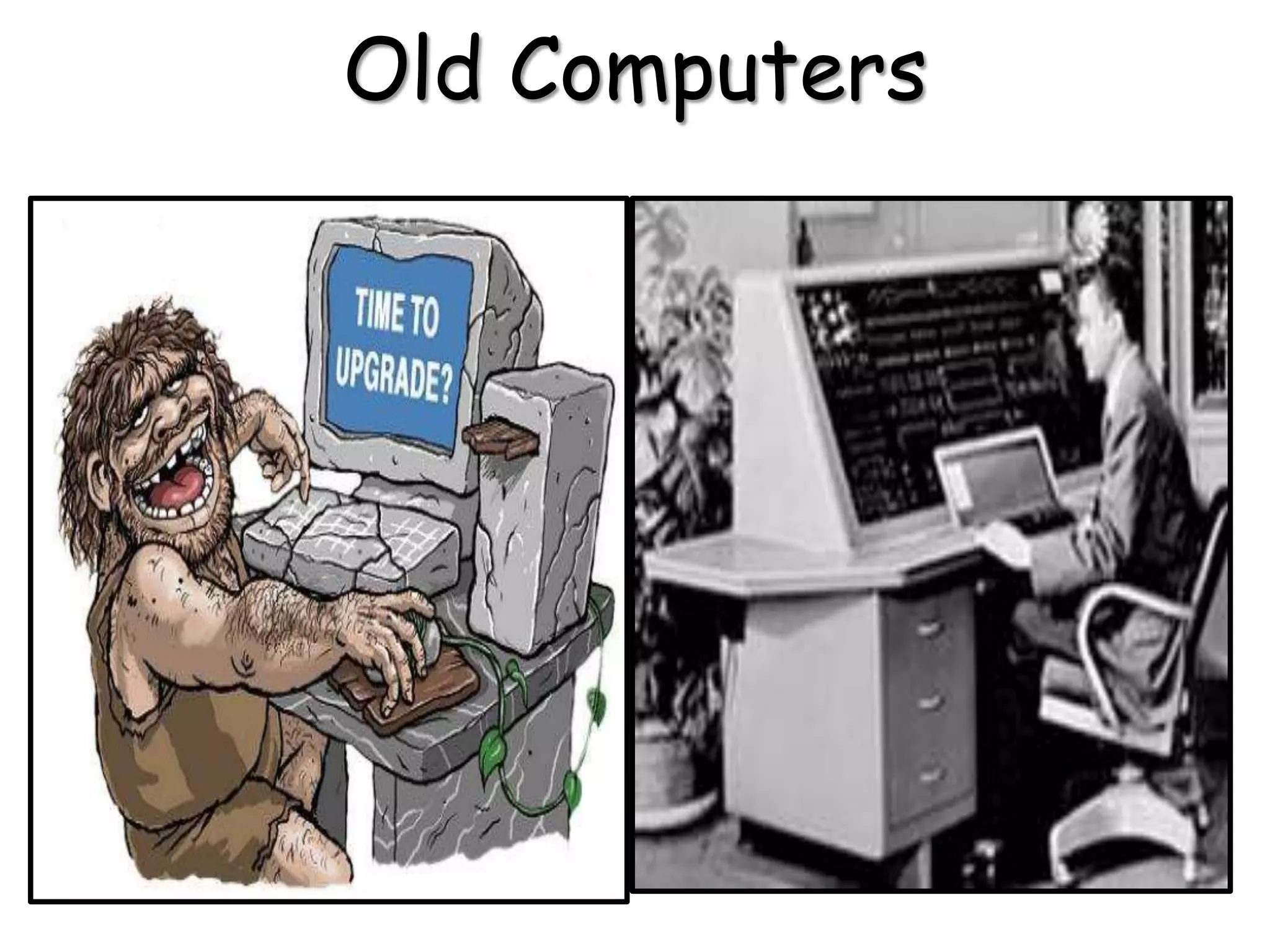 Old Computers
 