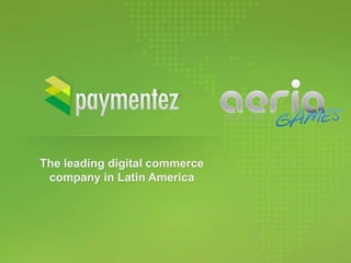 The leading digital commerce
 company in Latin America
 