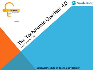 presents
National Institute of Technology Raipur
 