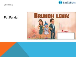 Question 9
Put Funda.
 