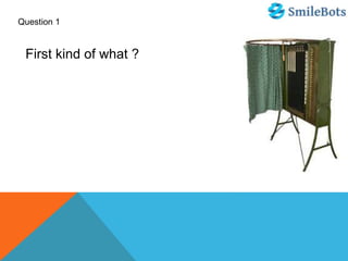 Question 1
First kind of what ?
 