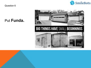 Question 6
Put Funda.
 