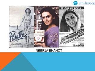 NEERJA BHANOT
 