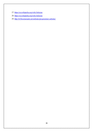 39
27. https://en.wikipedia.org/wiki/Arduino
28. https://en.wikipedia.org/wiki/Arduino
29. http://fr.flossmanuals.net/arduino/programmer-arduino/
 