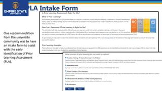 PLA Intake Form
One recommendation
from the university
community was to have
an intake form to assist
with the early
identification of Prior
Learning Assessment
(PLA).
 