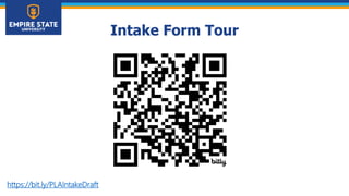 Intake Form Tour
https://bit.ly/PLAIntakeDraft
 
