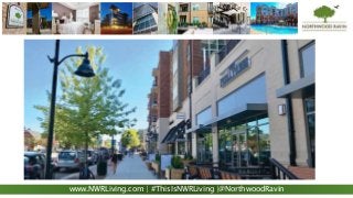 www.NWRLiving.com | #ThisIsNWRLiving |@NorthwoodRavin
 
