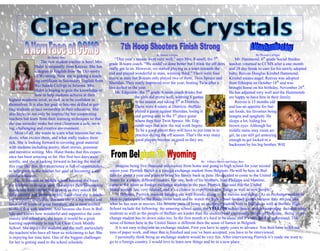 By Phoenix LaVigne                                              By Phoenix LaVigne
                        By Hailey Betz
                                                                   “This year’s season went very well,” says Mrs. Russell, the 7th              Mr. Hammond, 6th grade Social Studies
                      The new student teacher is here! Mrs.    grade B-team coach. “We could’ve done better but I think the off days        teacher, returned to CCMS after a one month
                 Hulet is originally from Kaycee. She has      really got to us. However, we started playing as a team towards the          and 18 day break to care for his newly adopted
                 a degree in English from the University       end and played wonderful in state, winning third.” There were four           baby, Reeves Douglas Kirubel Hammond;
                 of Wyoming. Now she is getting a teach-       teams at state but B-team only played two of them, Twin Spruce and           Kirubel means angel. Reeves was adopted
                 ing certificate in Secondary English from     Sheridan. They really improved over the year, beating Twin after a           from Ethiopia on October 18th and was
                 Rio Salado College in Arizona. Mrs.           loss earlier in the year.                                                    brought home on his birthday, November 26th.
                 Hulet is hoping to gain the knowledge of          Mr. Edgcomb, the 7th grade A-team coach thinks that
      Mrs. Hulet                                                                                                                            He has adjusted very well and the Hammonds
                 how to help students achieve at their                           the girls did pretty well, winning 8 games                 are happy to have him in their family.
highest academic level, as well as to be confident in                            in the season and taking 3rd at Districts.                     Reeves is 13 months old
themselves. It is also her goal to become skilled at get-                        There were 4 teams at Districts. Buffalo                   and has an appetite for Ital-
ting students to take ownership in their education. She                          played a game against Sheridan, losing it                  ian foods, his favorites being
also hopes to not only be inspired by her cooperating                            and getting sent to the 3rd place game                     lasagna and spaghetti. He
teachers but learn from their learning techniques so that                        where they beat Twin Spruce. Mr. Edg-                      sleeps a lot, hiding his
she can someday make her own classroom a safe, invit-                            comb says that now the real work begins.                   brown eyes. Although his
ing, challenging and creative environment.                                       To be a good player they will have to put time in to       middle name may mean an-
    Most of all, she wants to learn what interests her stu-                      practice during the off season. That’s the way many        gel, he can still get annoying
dents, what excites them, and what really makes them                              good players become as good as they are.                  enough to get locked in a
tick. She is looking forward to covering great material
                                                                                                                                            backroom by his big brother, Will.
with students including poetry, short stories, grammar
and narrative writing. Mrs. Hulet thinks that this experi-
ence has been amazing so far. Her first two days were
terrific, and she is looking forward to having the rest of                                                            By Tiffanie Shreve and Hailey Betz
this year like this. Her experience is full of opportunities       Imagine being five thousand miles away from home and going to high school for your second
to help grow as she reaches her goal of becoming a suc-        senior year. Pierrick Bultot is a foreign exchange student from Belgium. He will be here in Buf-
cessful educator.                                              falo for about a year and plans to bring his family back in June. He decided to come to the United
    She is focused on middle school because she loves          States for a couple different reasons. For one, both of his brothers, Jean-Philippe and Maxime,
the students in these grades. She enjoys their blossoming      came to the states as foreign exchange students in the past. Pierrick also said that the United
minds and their intellectual growth as they search for         States sounds fun, very relaxed, and it’s a chance to experience new things as well as new people.
their identity and purpose in life. Each class she is teach-       In Belgium, Pierrick enjoyed hanging out with friends, going to the movies and skiing. As an exchange student he
ing is equally enjoyable. Because she is a big reader and      likes to participate on the Bison swim team and to watch the high school football games because they are just like
lover of all kinds of great literature, she is most excited    what he has seen in movies. His favorite parts of being an exchange student here in Buffalo as well at Buffalo High
to share this with students. And because she lives in Buf-     School include the following: the amazing school spirit, the YELLOW school buses, and the surprising fact that other
falo and knows how wonderful and supportive the com-           students as well as the people of Buffalo are kinder than the students and community people of Belgium. Being an ex-
munity and school are, she knew it would be a great            change student has its down sides too. In the first month it’s hard to be alone and it’s very hard to understand. The
learning opportunity to teach at Clear Creek Middle            sense of humor here in the United States is different then the sense of humor in Belgium.
School. She enjoys the students and the staff, particularly        It is not easy to become an exchange student. First you have to apply years in advance. You then have to fill out
the teachers who have all been so welcoming to her. She        tons of paper work, and once that is finished and you’ve been accepted, you have to be interviewed.
is enjoying her time here. One of the biggest challenges           I personally think being an exchange student would be very fun. After interviewing Pierrick it’s made me want to
for her is getting used to the school schedule.                go to a foreign country. I would love to learn new things and be in a new place.
 