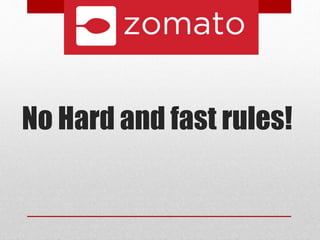 No Hard and fast rules!
 