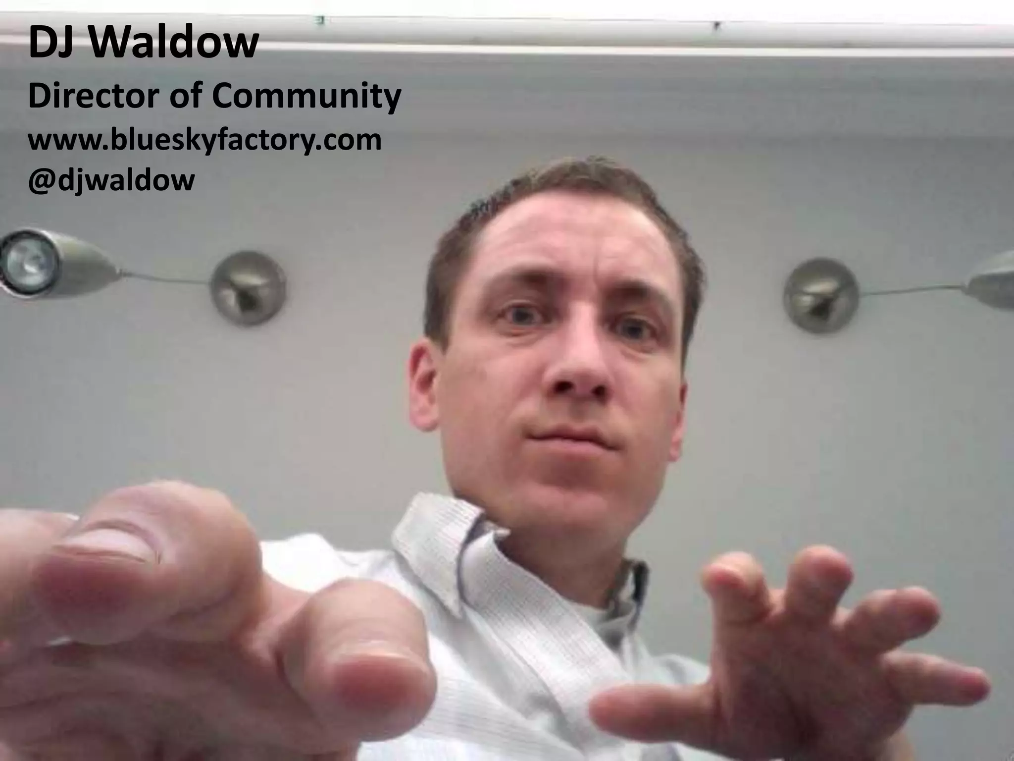 DJ WaldowDirector of Communitywww.blueskyfactory.com@djwaldow