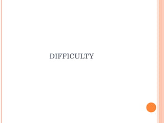DIFFICULTY  