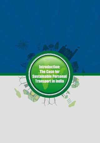 Introduction:
     The Case for
Sustainable Personal
 Transport in India
 