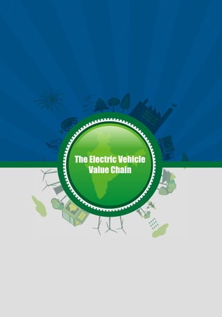 The Electric Vehicle
    Value Chain
 