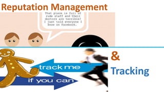 Reputation Management
&
Tracking
 