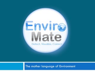 The mother language of Environment 