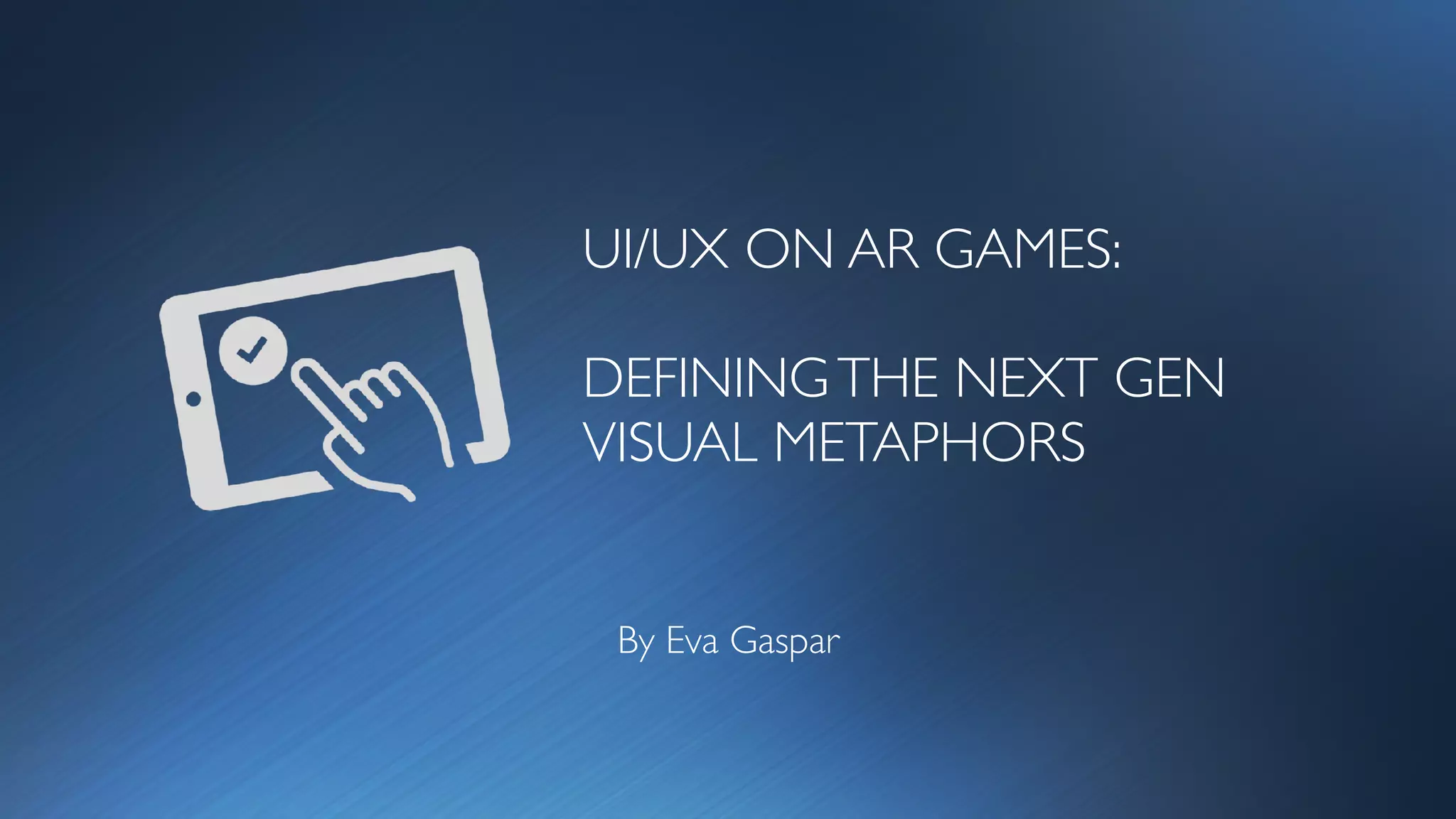 Eva Gaspar (Abylight Studios): UI/UX on AR Games: Defining the Next ...