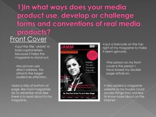 How genuine does the front cover seem?70% of the people I asked said that my magazine was “very genuine” the other 30% answered that my magazine was “genuine,” nobody answered that it was “not genuine.”