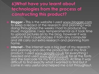 Used a strip at bottom of page, like most magazines do to advertise what else there is to read about in my magazine.Contents PageI didn’t use pictures of other bands/artists which I think I should’ve done as most magazines do that on their contents page.