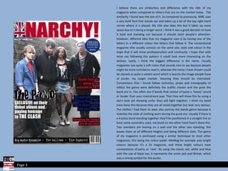 I believe there are similarities and difference with the title of my magazine when compared to others that are on the market today.  The similarity I found was the size of it. As compared to previously, NME uses a very bold font that stands out and takes up a lot of the top right hand corner where it is placed. My title also does this but it takes up more space due to it being a longer word. I think it was a good decision to have it bold and standing out because it should catch people’s attention. However, different idea that my magazine uses is by having one of the letters in a different colour the letters that follow it. The conventional magazine title usually consists on the same size, style and colour in the hope that it will show professionalism and continuity. I hope that with mine not following this pattern it could look more interesting on the shelves. Lastly, I think the biggest difference is the name. Usually magazines use quite a soft name that sounds nice to say because people might be more inclined to read it, whereas the name I have chosen could be classed as quite a violent word which is exactly the image people have of punks- my target market- meaning they should be interested. Conventions that I found follow costumes, props and iconography to reflect the genre were definitely the outfits chosen and the pose the band are in. You often see if bands that consist of quite a ‘heavy’ sound or louder than your mainstream pop. That they will show this by using a stern look yet showing unity- they will fight together. I think my band have done this because they are all stood together but look very serious. The clothes I had them to wear also portray the bands genre because it matches the style of clothing worn during the punk era. Usually if there is a 4 piece band standing together they’ll be positioned in a straight line or have some symmetry used, my band on the other hand hasn’t done this. Two members are leaning on a wall and the other two standing; this leaves them at all different heights and being different sizes. The genre of my magazine is portrayed using a similar technique to most other magazines, this being the colour pallet. MixMag for example uses bright colours because it’s a DJ magazine, and these bright colours have connotations of party or ‘rave’. By using the classic red, white and blue with the use of black too, it represents the union jack and British, which was a strong symbol for the punks.  Page 3 
