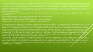 I chose to target a young audience of an age between 16 and 25. This is because the heavy metal music genre is something relatively
new on the scene and is only really associated with young people in relation to age as the older generation prefer what is now called
classic rock such as The Rolling Stones, Thin Lizzy and Black Sabbath. Another reason that I chose this to be my target audience is that
because I am good friends with a few people my age that are in heavy metal bands or are at the very least been to a few heavy
metal concerts I thought this would make it more accessible for audience feedback to improve reliability of the answers as they know
what they are talking about.
To find out about what my audience want I wrote down a few questions and asked them these questions whilst videoing them. I asked
such questions as:
Do you prefer more text than images in a magazine or the other way around
Do you prefer weekly or monthly magazines
How much are you prepared to pay for a weekly and a monthly magazine
Do you prefer the adverts to relate to the magazines music genre or not
This audience research helped me a great deal whilst I was drafting out my designs for my magazine and I kept referring back to the
answers I obtained from that video to remind myself of what the audience wanted. In the video I chose to video one of my friends
who was 16 at the time and was and still is in a heavy metal band and very frequently bought magazines such as Kerrang, the other
person I chose to interview was my neighbour who was 25 at the time and only interested in heavy metal music (he only listened to it
and occasionally bought the odd magazine). I chose to interview these two people as they are both at the ends of the target
audience age mark, and they also offered a great contrast of person, what I mean is that these two people were both interested in
heavy metal but one much more than the other which meant I was able to understand both persons needs which meant I was then
able to cater for my whole target audience instead of just one area.
The other form of audience research I acquired was by going to a few heavy metal gigs in the local area with local people to see
what they dressed up in, what colours were dominant in the mise-en-scene and how they were representing themselves. This helped
me to understand who my magazine was actually targeting and I felt I knew a lot more information about my audience than I would
of done just by sitting behind a computer screen researching what they were like, the primary research proved to be much more
useful throughout my drafting.
 