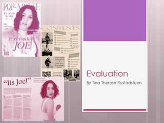 Evaluation
By Tina Therese Rustadstuen
 